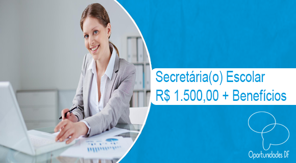 Secretária(o) Escolar(R$ 1.500,00) 20-09-2021 - Oportunidades DF