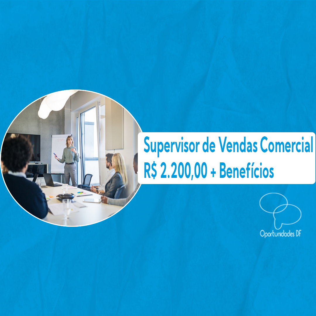 Supervisor De Vendas Comercial 03 04 2023 Oportunidades Df 